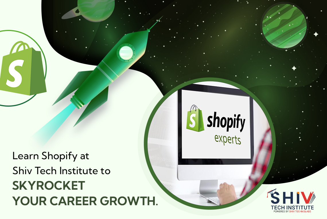 Learn Shopify at Shiv Tech Institute to Skyrocket your career growth